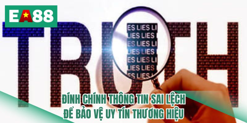 Đính chính thông tin sai lệch để bảo vệ uy tín thương hiệu